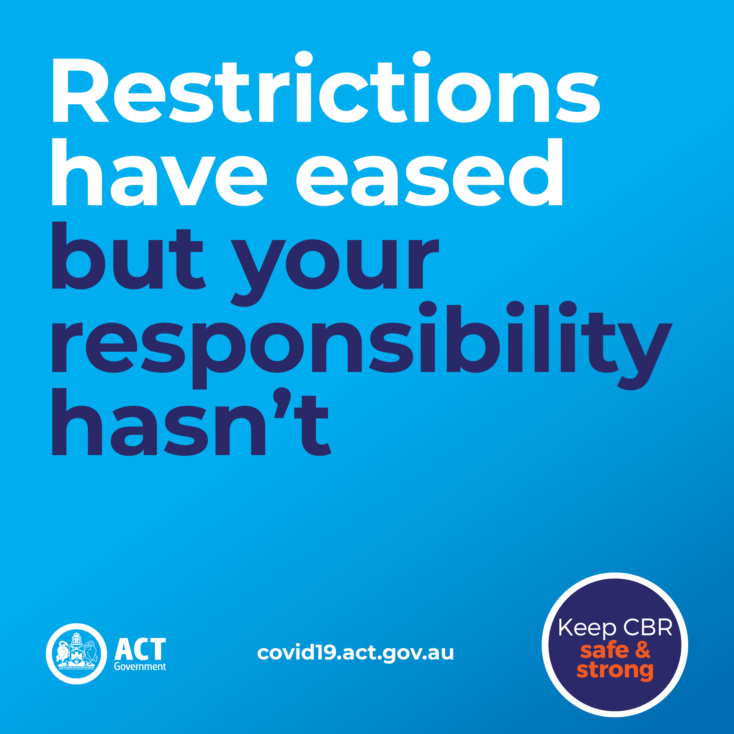 Restrictions have eased but your responsibility hasn't